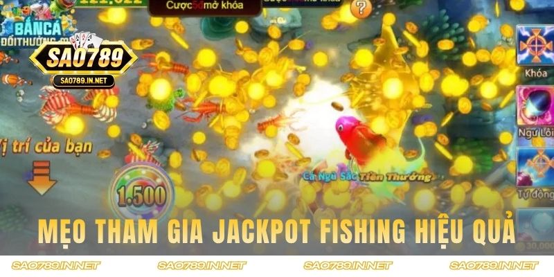 Mẹo giúp bạn tham gia Jackpot Fishing hiệu quả