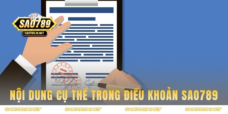 Các nội dung cụ thể trong chính sách điều khoản Sao789